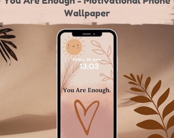 Self-Love Boho Wallpaper – 'You Are Enough' Affirmation Quote for iPhone & Android – Neutral Digital Download