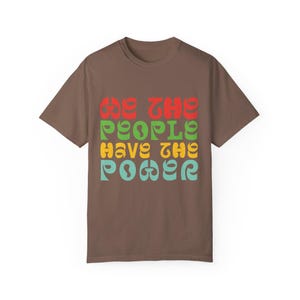 We the People Activist Unisex Tee, People Power Shirt, Political Protest T-shirt, Social Justice Tee, Equality Movement Top, Civil Rights Espresso