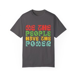 We the People Activist Unisex Tee, People Power Shirt, Political Protest T-shirt, Social Justice Tee, Equality Movement Top, Civil Rights Graphite