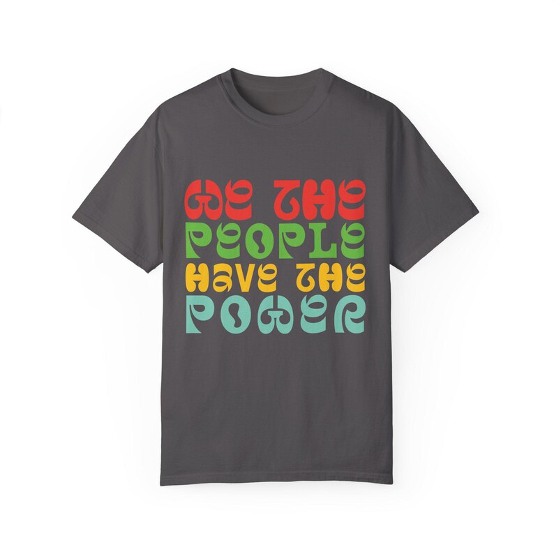 We the People Activist Unisex Tee, People Power Shirt, Political Protest T-shirt, Social Justice Tee, Equality Movement Top, Civil Rights Graphite