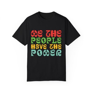 We the People Activist Unisex Tee, People Power Shirt, Political Protest T-shirt, Social Justice Tee, Equality Movement Top, Civil Rights Black