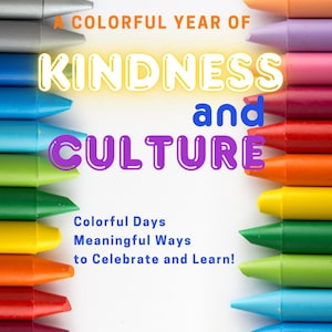 A Colorful Year of Kindness and Culture