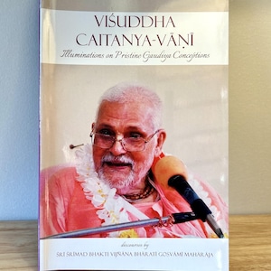 Visuddha Caitanya-Vani | Sri Srimad Bhakti Vijnan Bharati Gosvami Maharaja