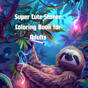 Super Cute Stoner Coloring Book for Adults – 132 Fun & Trippy Pages | Digital Download