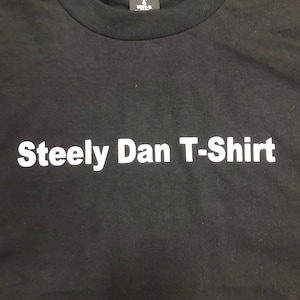 Steely Dan T Shirt Tee (add size @ checkout comments or message me)