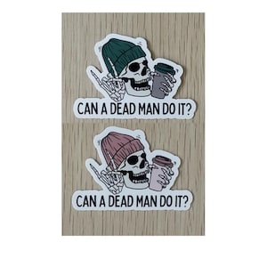 Can a dead man do it Sticker|ABA Sticker| Behavior Analysis| aba| BCBA| RBT