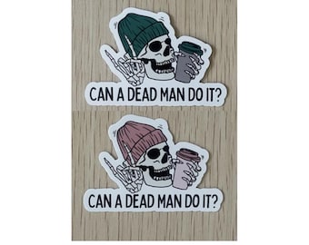 Can a dead man do it Sticker|ABA Sticker| Behavior Analysis| aba| BCBA| RBT