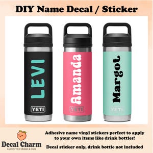 May include: Three insulated water bottles with black lids and silver bases. Each bottle has a different colour: black with "LEVI" in teal, pink with "Amanda" in white, and mint green with "Margot" in black. The text "DIY Name Decal / Sticker" is at the top.
