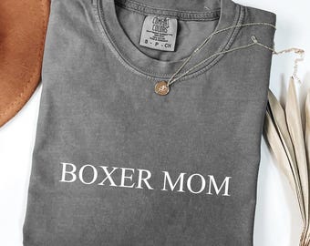 Boxer Mom Shirt  Funny Dog Lover Tee  Pet Mom Gift for Animal Lovers