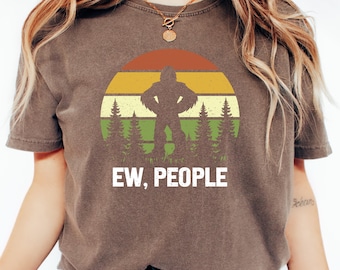 Ew People Sasquatch Shirt - Funny Bigfoot Tee for Introverts Sasquatch Graphic Humor