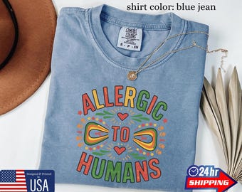 Funny Introvert Shirt - Allergic to Humans Sarcastic Anti-Social Humor Tee