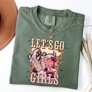 Lets Go Girls Comfort Colors Cowgirl Tee for Country Concerts  Fun Girls Trips