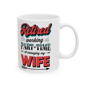 Funny Wife Ceramic Mug, Unique Gift for Her, Coffee Tea Cup, Perfect for Anniversaries, Birthdays, or Just Because