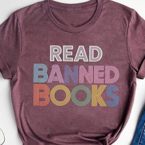 Read Banned Books Shirt, Fight Book Bans Tee, Freedom To Read Top, Intellectual Freedom T-Shirt, Librarian Gift, Teacher Protest Tee