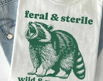 Feral And Sterile Shirt, Wild And Womb Free Tee, Funny Raccoon Shirt, Animal Humor Tee, Pet Lover Gift, Spay Neuter Shirt