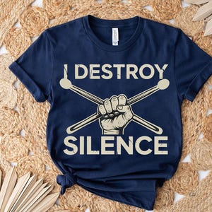 Ich destroy Silence Drummer Shirt - Trommelstöcke Faust Grafik T-Shirt - Lustiges lautes Musik T-Shirt - Percussionist Geschenk - Rock Band Bekleidung