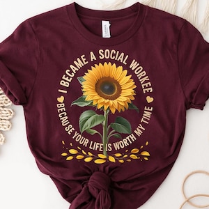 Sunflower Social Worker T-Shirt: Mental Health Support Gift