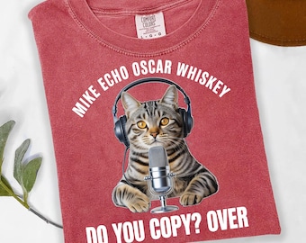 MEOW Cat Radio Shirt, Mike Echo Oscar Whiskey Shirt, Do You Copy Over Shirt, Funny Cat Shirt, Ham Radio Gift, Radio Operator Shirt