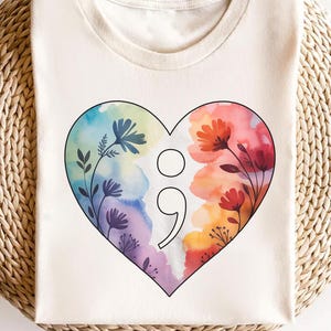 Semicolon Heart Shirt – Mental Health Awareness Tee – Suicide Prevention Floral Top – Inspirational Self-Love Gift – Watercolor Design