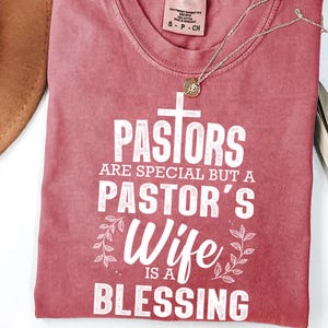 Pastor Wife Shirt – Pastors Are Special But A Pastor&#39;s Wife Is A Blessing Christian Tee, Church Gift, Religious Women&#39;s T-shirt