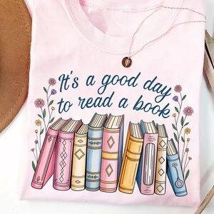 It’s a Good Day to Read a Book Shirt – Bookish Graphic Tee – Cozy Reading Shirt – Cute Book Lover Gift – Vintage Book Stack Floral Top