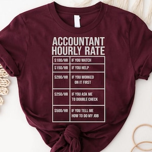 Accountant Hourly Rate Shirt – Funny Accountant Tee – Accounting Humor T-shirt – Gift for Accountants – Tax Accountant Shirt