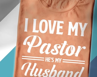 Funny Pastor Wife Shirt: I Love My Pastor Husband Tee