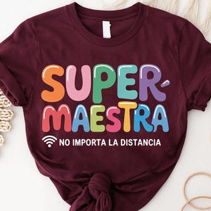 Super Maestra Shirt – Cute Teacher T-shirt – Teacher Appreciation Gift – No Importa La Distancia – Online Teacher Shirt