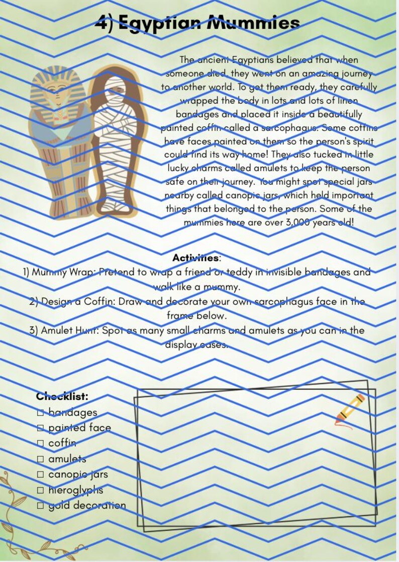 May include: An educational worksheet titled 4) Egyptian Mummies featuring illustrations of a sarcophagus and a mummy. The text explains ancient burial practices, lists three activities, and includes a checklist with a blank box for drawing.
