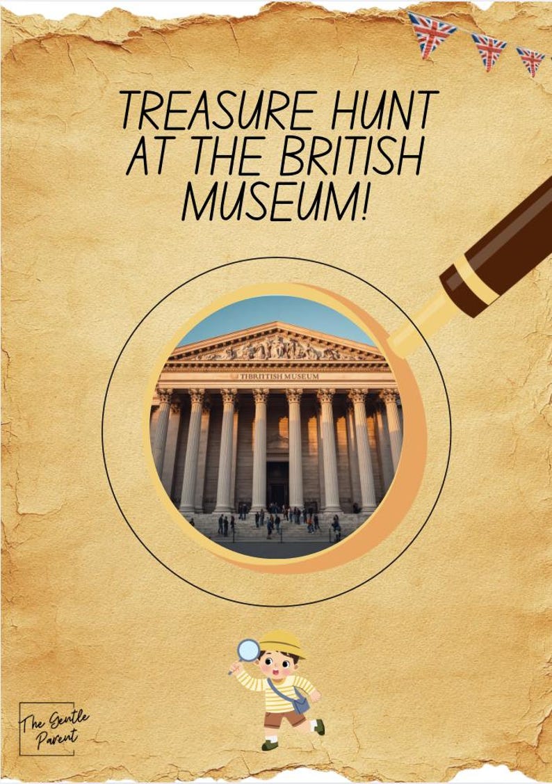May include: A poster with a textured tan background featuring the text TREASURE HUNT AT THE BRITISH MUSEUM! A magnifying glass shows the museum entrance. A small cartoon character in a yellow hat holds a magnifying glass. British flag bunting is at the top.