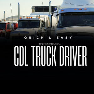 Your Roadmap to Becoming a Professional CDL Truck Driver in a 940.8 billion dollar industry