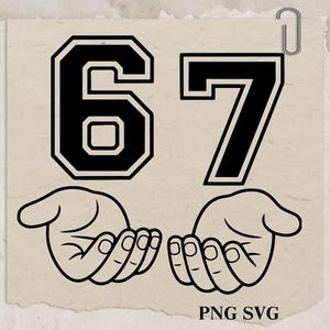 67 hands svg png, 67 SVG PNG Cut Files - Funny Viral Meme 67 Digital Download for Cricut & Silhouette - Gen Alpha Trendy Designs