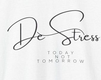 De-Stress Today Cotton Tee – Mindfulness Gift, Unisex Comfort