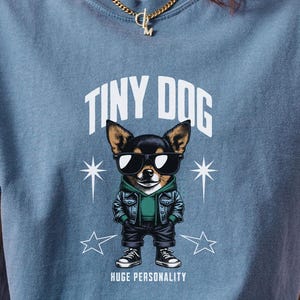 Tiny Dog Huge Personality Shirt, Funny Chihuahua Tee for Dog Mom, Comfort Colors Vintage Washed Unisex Dog Lover Gift, Small Dog Mom Shirt