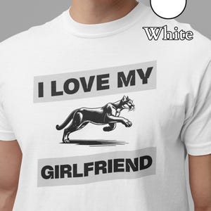 I Love My Couger Girlfriend T-Shirt, Cute Couple Gift, Anniversary Present, Boyfriend Gift, Valentines Gift, I Love My Girlfriend Tee