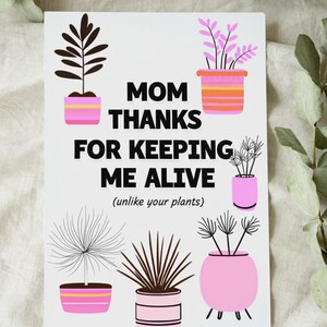 Carte de fête des mères imprimable amusante - « Maman, merci de me garder en vie (contrairement à vos plantes) » - voeux numérique hilarant, téléchargement immédiat