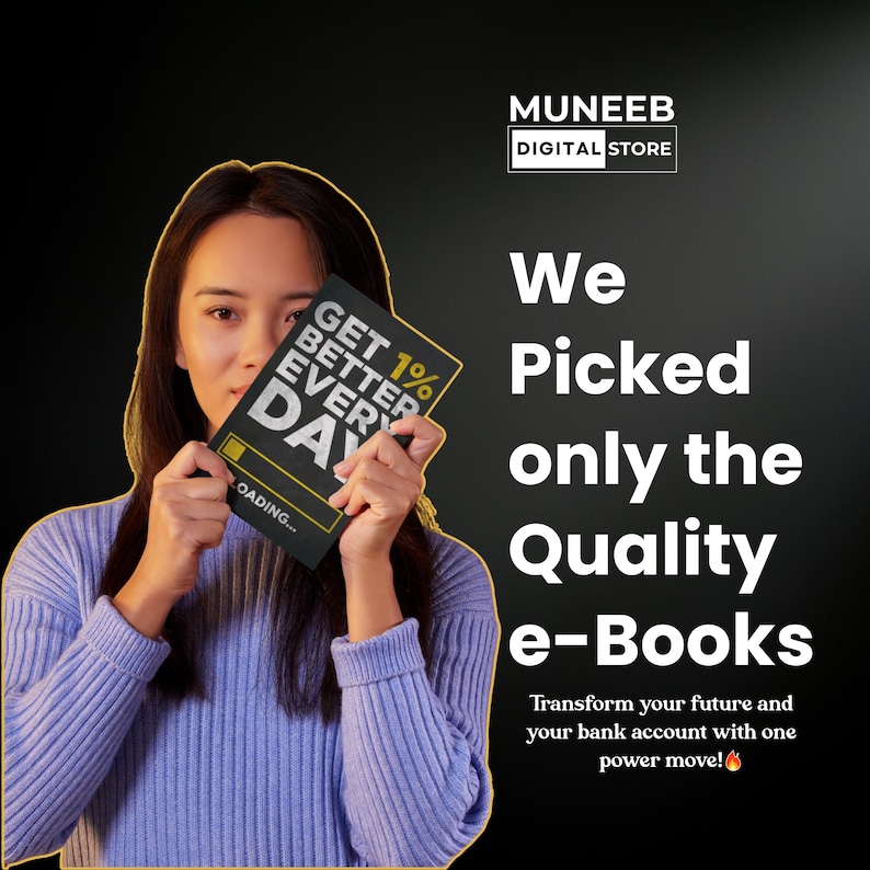 May include: A woman holding a book with the text "GET 1% BETTER EVERY DAY" on a black background. The book has a yellow loading bar. The image also includes the text "We Picked only the Quality e-Books". The store name "MUNEEB DIGITAL STORE" is at the top.