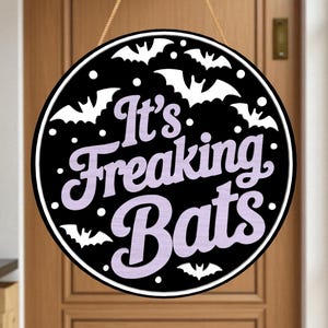It’s Freaking Bats Sign SVG, Funny Halloween Bat Door Hanger, Spooky Porch Decor, Cute Halloween Cut File for Cricut & Glowforge