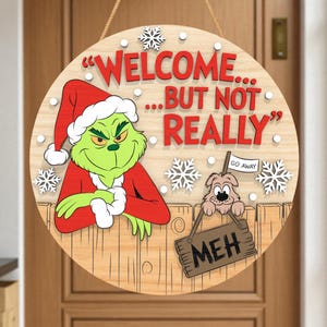 Lustige Grinch Weihnachten SVG, Willkommen aber nicht wirklich Zeichen, sarkastischer Urlaub Türschild, Laser geschnitten Datei Cricut Glowforge