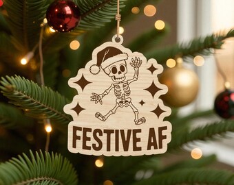 Festive AF Christmas Ornament Laser Cut Svg, Funny Skeleton Xmas Svg, Naughty Holiday Ornament Svg, Santa Hat Skeleton Svg,Glowforge  Xmas