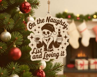 Funny Xmas Ornament Svg, On The Naughty List and Loving It Svg, Naughty Skeleton Christmas Svg, Adult Holiday Decor Svg, Glowforge File