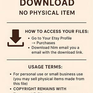 May include: A digital download graphic with the text "DIGITAL DOWNLOAD NO PHYSICAL ITEM." Instructions on how to access files are listed below. Usage terms are also included, stating personal or small business use is permitted.
