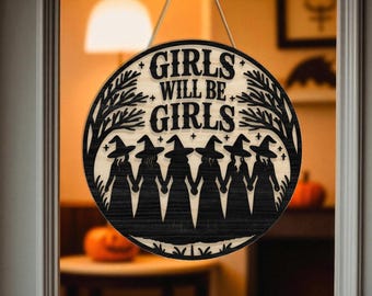 Girls Will Be Girls Halloween Witches Laser Cut Welcome Sign SVG , Layered 3D Silhouette Door Hanger SVG for Glowforge, xTool, Cricut