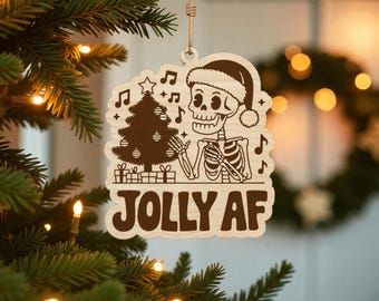 Jolly AF Ornament Laser Cut File Svg, Funny Skeleton Christmas Svg, Naughty Xmas Ornament Svg, Funny Holiday Decor Svg, Glowforge Xmas File