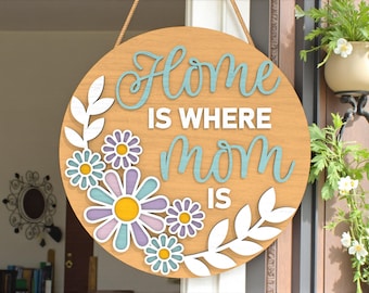 Home Is Where Mom Is Round Door Hanger SVG, Floral Mother's Day Laser Cut File Svg, Glowforge xTool Cricut 3D Wood Pattern