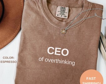 Comfort Colors CEO of Overthinking Mom T-Shirt