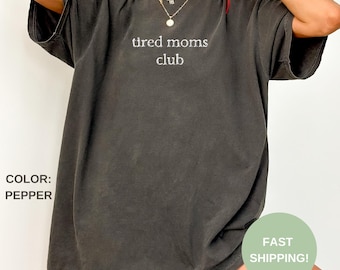 Embroidered Tired Moms Club Comfort Colors T-Shirt