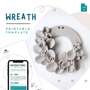 May include: A light grey, handcrafted wreath with a floral design. The word "WREATH" is displayed in teal, with "PRINTABLE TEMPLATE" below. A smartphone shows step-by-step instructions. A PDF icon is in the upper right corner.