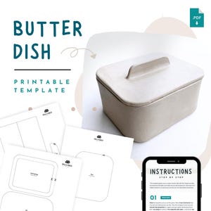 May include: A light beige rectangular butter dish with a handle on the lid. The image also shows a printable template with instructions and the text "BUTTER DISH PRINTABLE TEMPLATE".