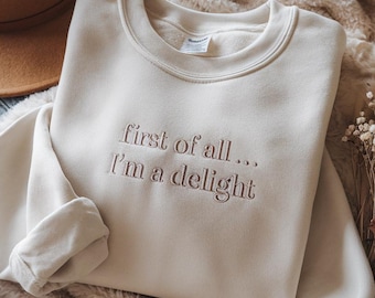 Allereerst geborduurd I'm a Delight-sweater, grappig damesshirt, voor moeder grappige leraar shirt, sarcastische sweater, sarcastische hoodie